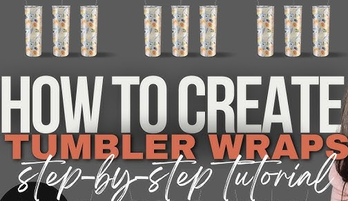 How to Make Tumbler Wraps